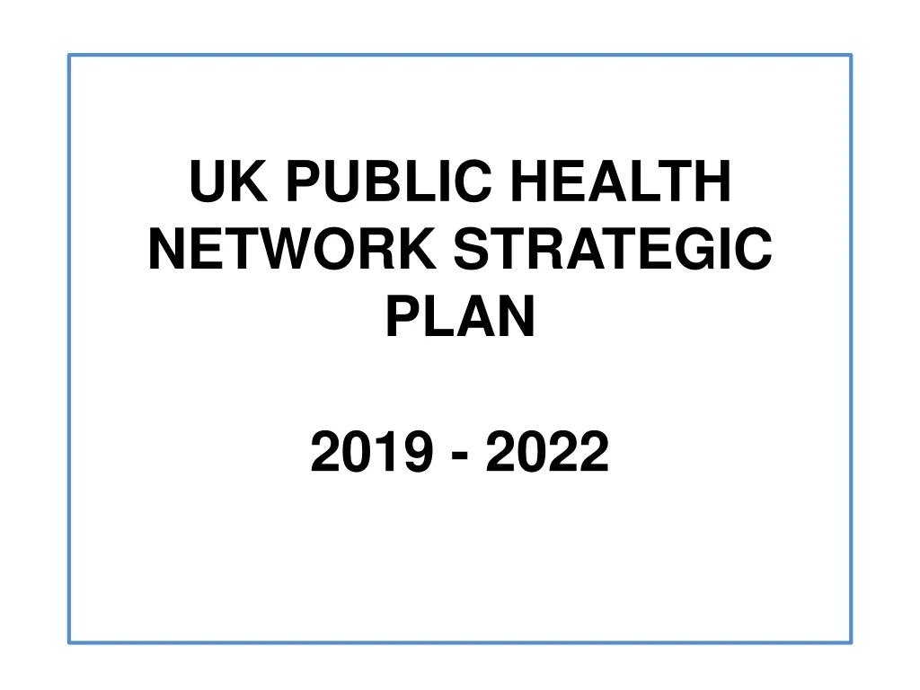 uk public health network strategic plan 2019 2022