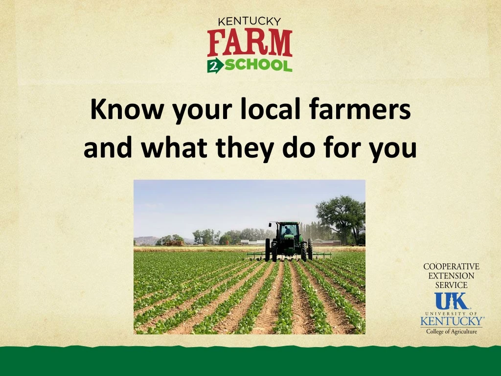 know your local farmers and what they do for you