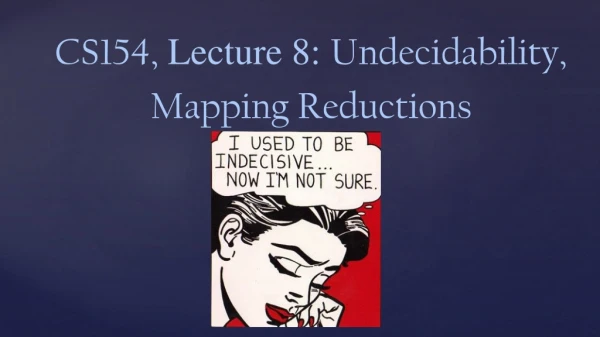 CS154, Lecture 8: Undecidability, Mapping Reductions