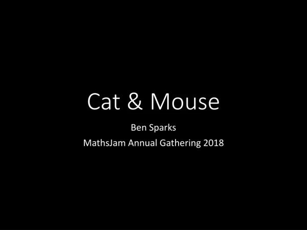 Cat &amp; Mouse