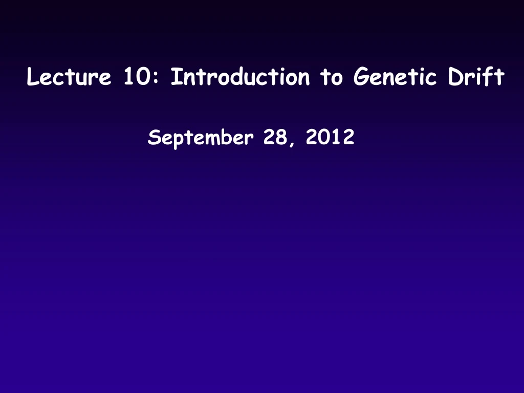lecture 10 introduction to genetic drift