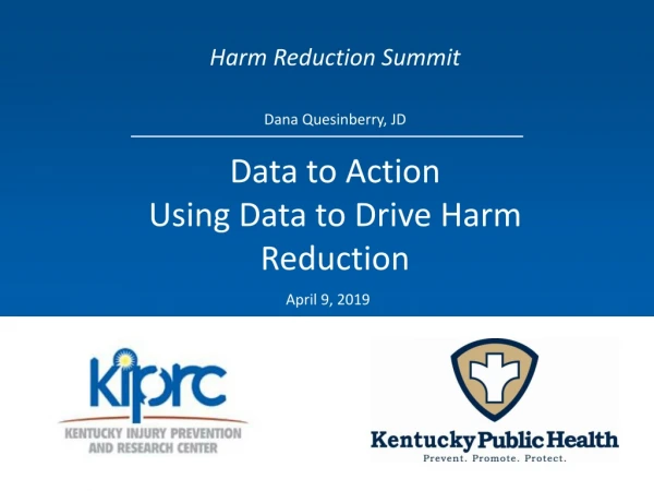 Data to Action Using Data to Drive Harm Reduction