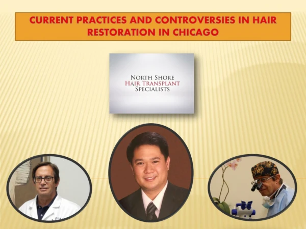 CURRENT PRACTICES AND CONTROVERSIES IN HAIR RESTORATION IN CHICAGO