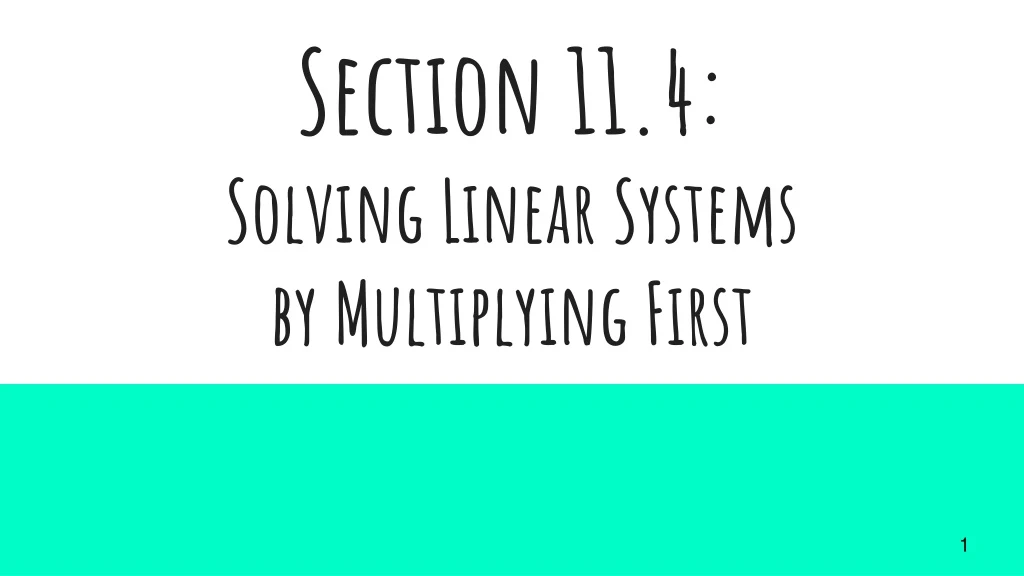 section 11 4 solving linear systems by multiplying first
