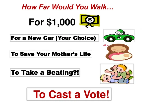How Far Would You Walk… For $1, 000