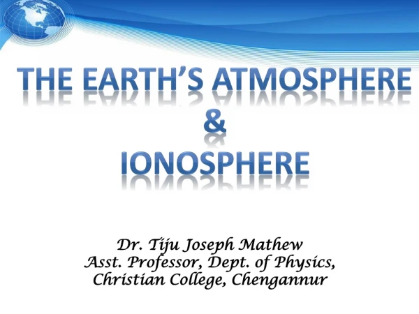 The Earth’s Atmosphere &amp; Ionosphere