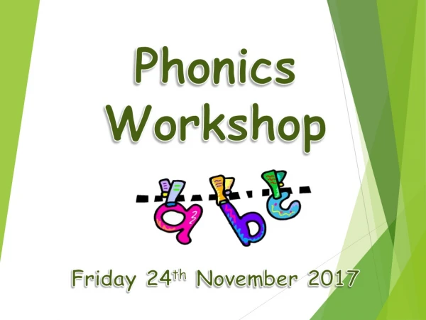 Phonics Workshop Friday 24 th November 2017