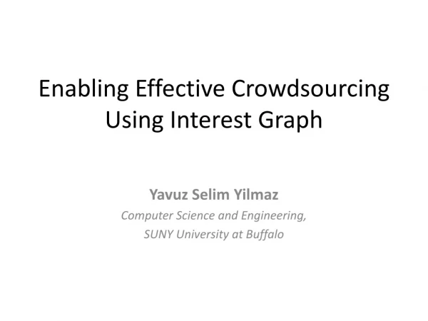 Enabling Effective Crowdsourcing Using Interest Graph