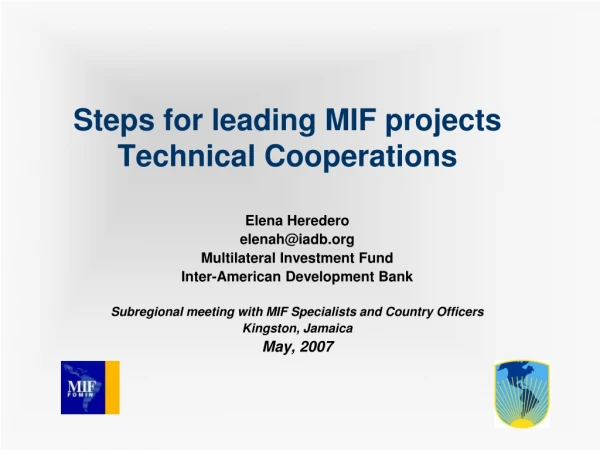 Steps for leading MIF projects Technical Cooperations