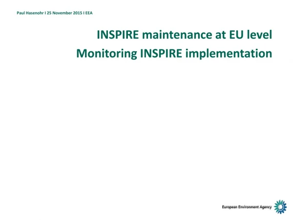 INSPIRE maintenance at EU level Monitoring INSPIRE implementation