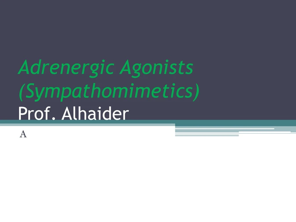 adrenergic agonists sympathomimetics prof alhaider