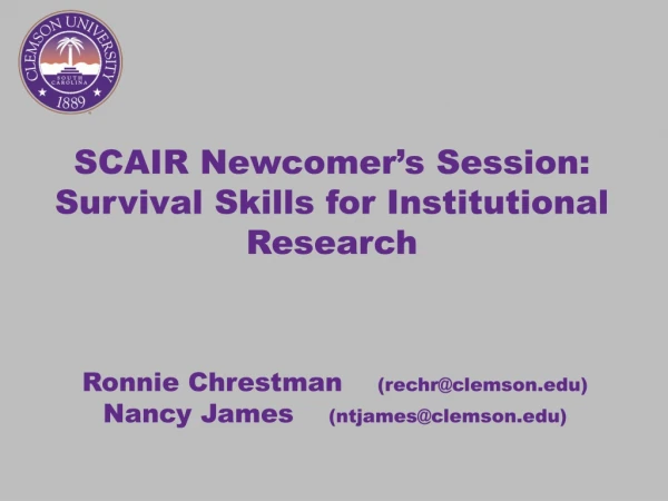 SCAIR Newcomer’s Session: Survival Skills for Institutional Research