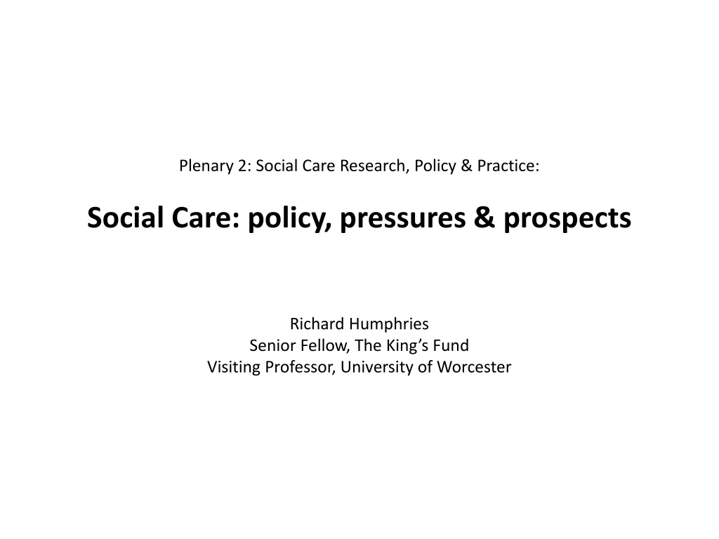 plenary 2 social care research policy practice