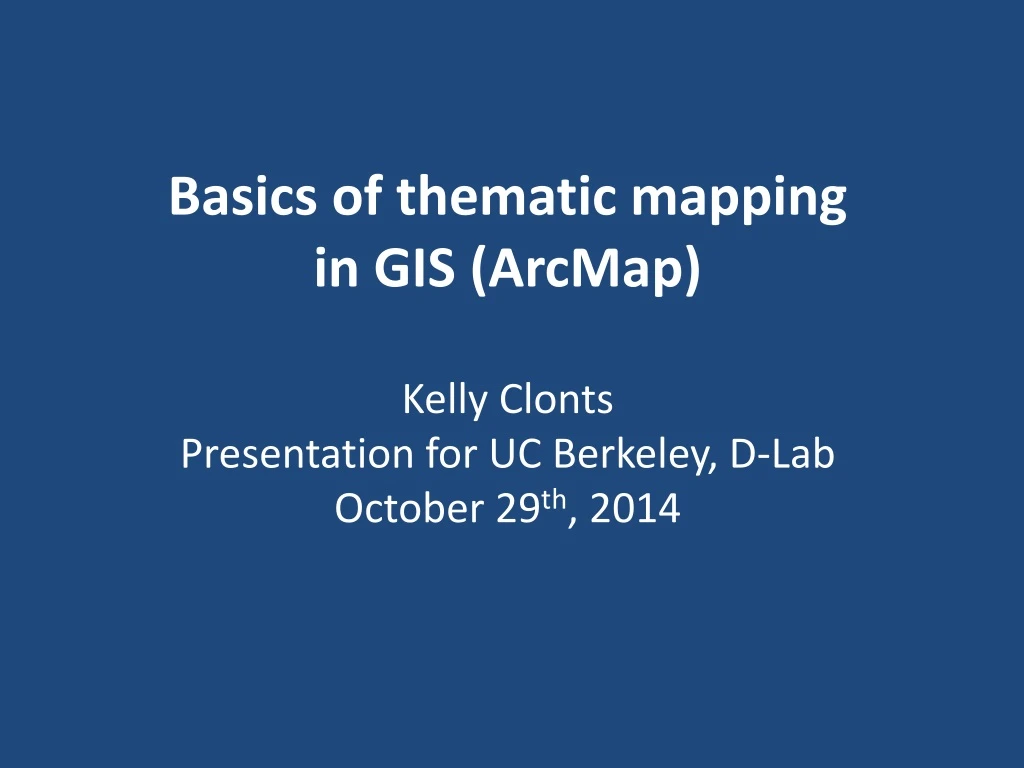 basics of thematic mapping in gis arcmap kelly