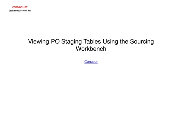 Viewing PO Staging Tables Using the Sourcing Workbench Concept