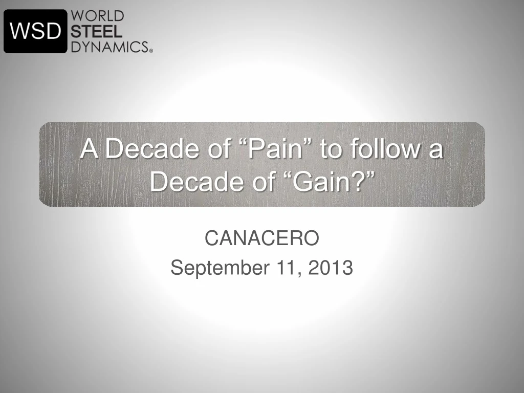 a decade of pain to follow a decade of gain