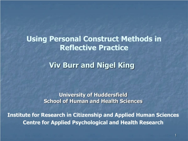 Using Personal Construct Methods in Reflective Practice Viv Burr and Nigel King  
