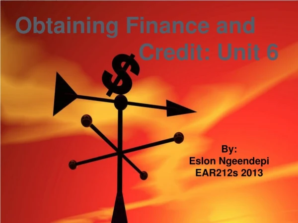 Obtaining Finance and 					Credit: Unit 6
