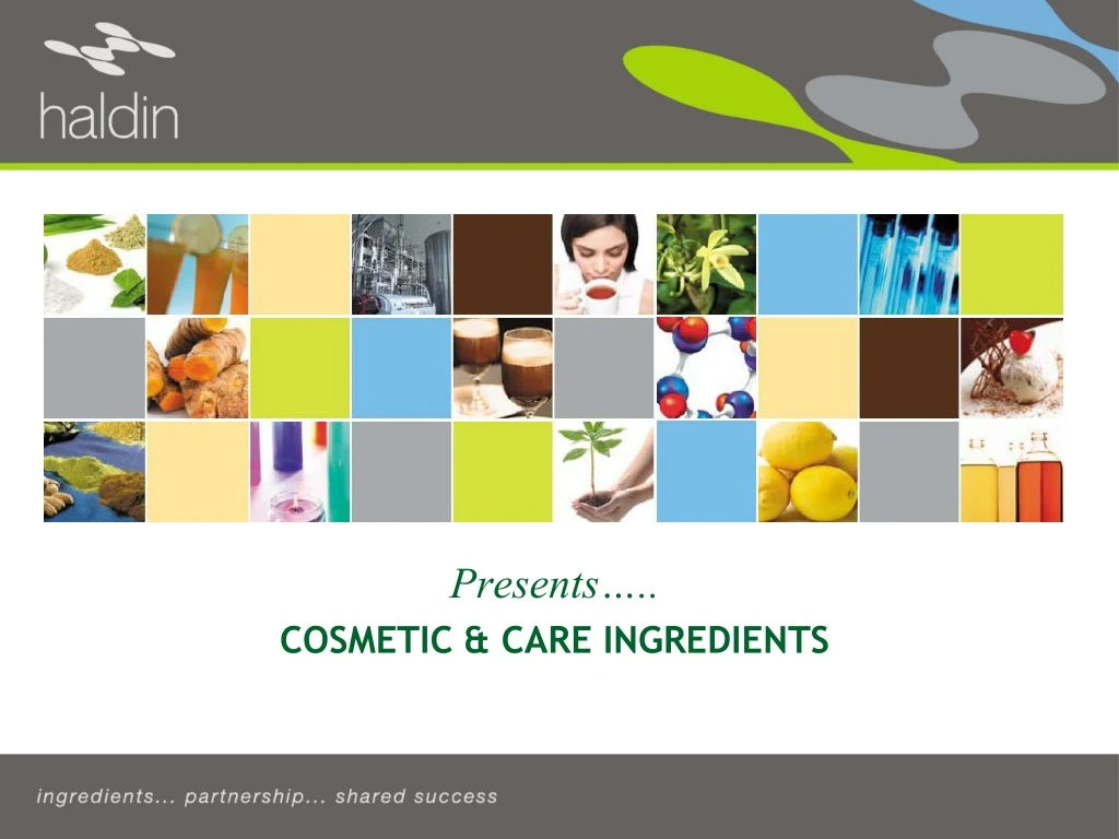 presents cosmetic care ingredients