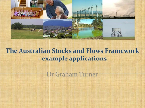 The Australian Stocks and Flows Framework - example applications
