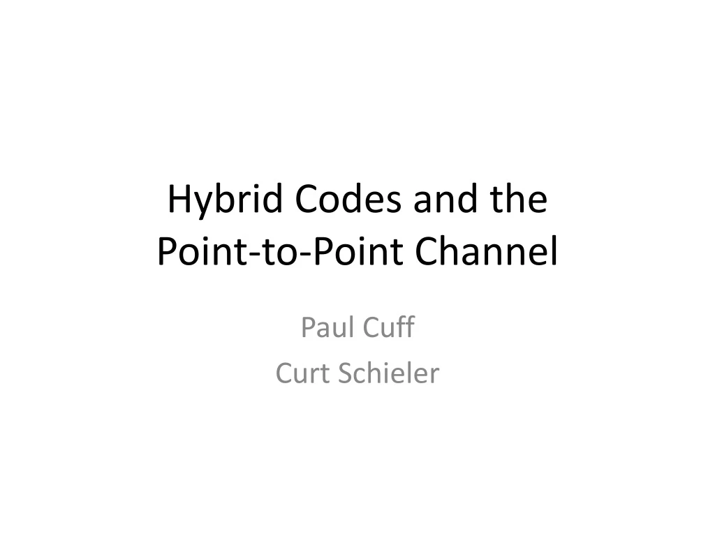 hybrid codes and the point to point channel