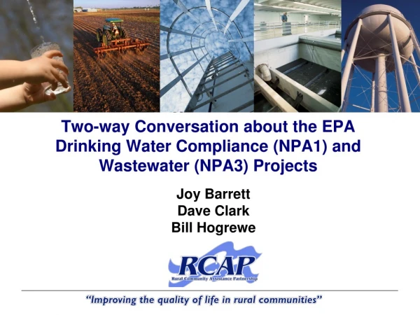 Two-way Conversation about the EPA Drinking Water Compliance (NPA1) and Wastewater (NPA3) Projects
