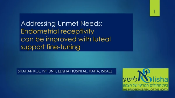 Addressing Unmet Needs: Endometrial receptivity can be improved with luteal support fine-tuning