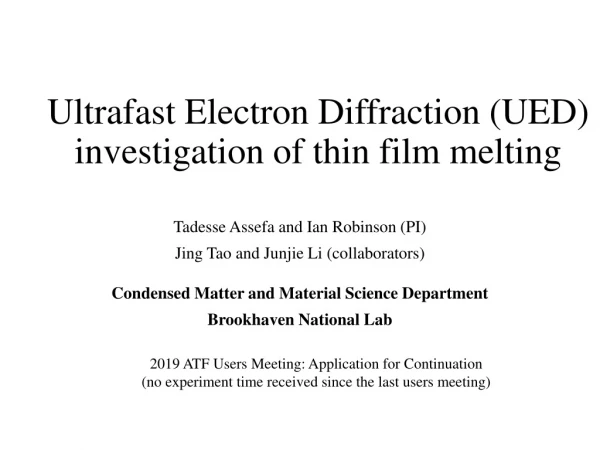 Ultrafast Electron Diffraction (UED) investigation of thin film melting