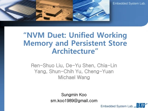 “NVM Duet: Unified Working Memory and Persistent Store Architecture”