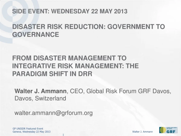 Walter J. Ammann , CEO, Global Risk Forum GRF Davos, Davos, Switzerland