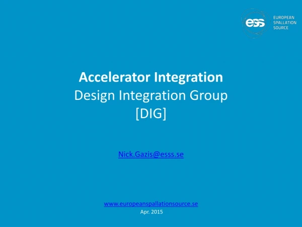 Accelerator Integration Design Integration Group [DIG]