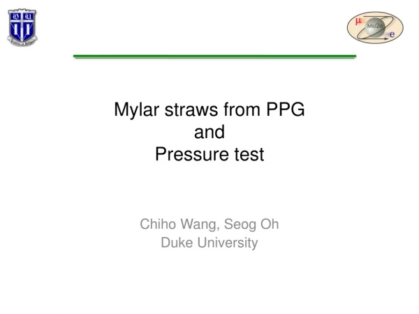 Mylar straws from PPG and Pressure test