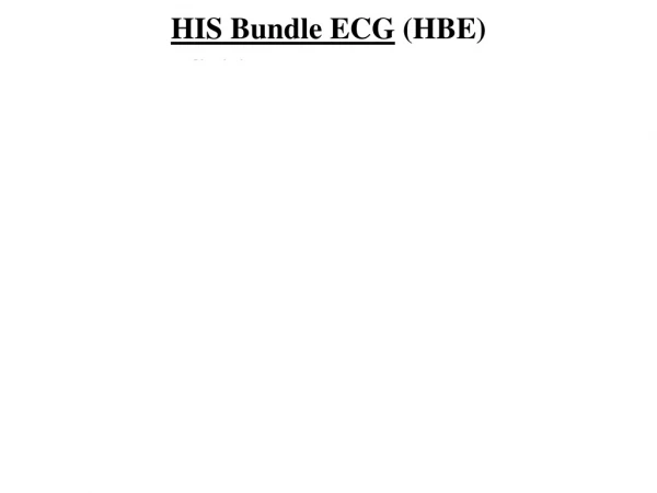 HIS Bundle ECG (HBE)
