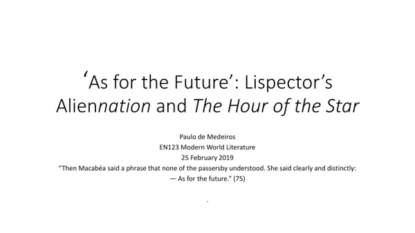 ‘ As for the Future’: Lispector’s Alien nation and The Hour of the Star