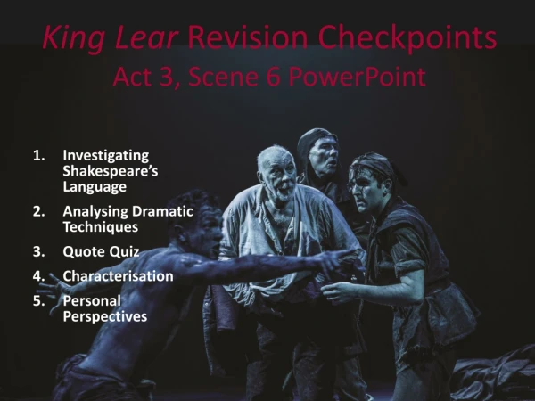 King Lear Revision Checkpoints Act 3, Scene 6 PowerPoint