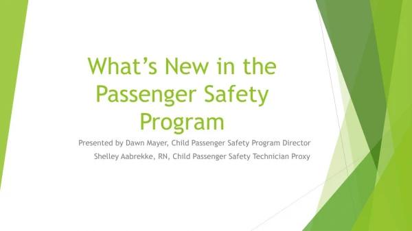 What’s New in the Passenger Safety Program