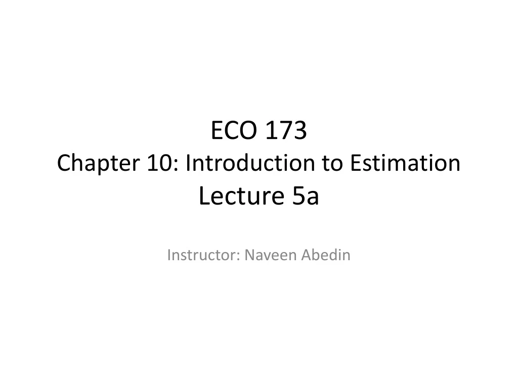 eco 173 chapter 10 introduction to estimation lecture 5a