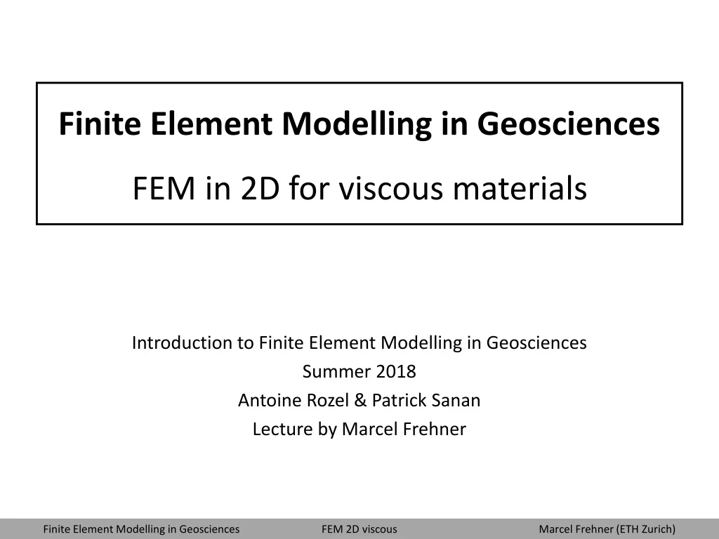 finite element modelling in geosciences fem in 2d for viscous materials