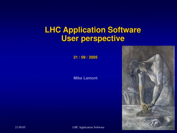 LHC Application Software User perspective