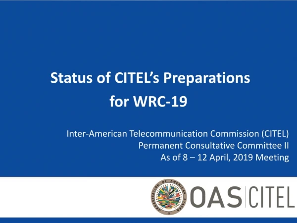 Status of CITEL’s Preparations for WRC-19