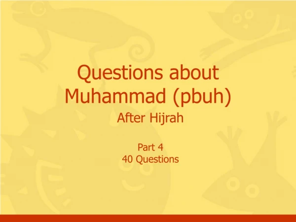 Questions about Muhammad (pbuh)