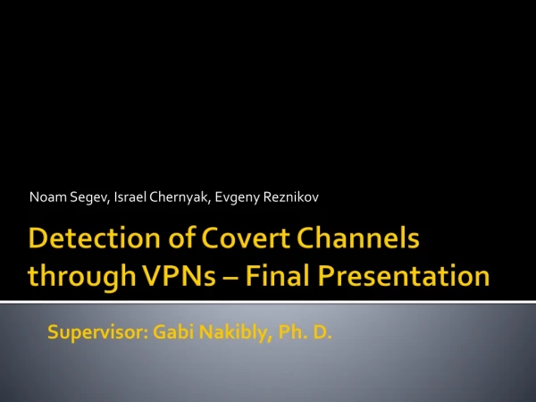 Detection of Covert Channels through VPNs – Final Presentation