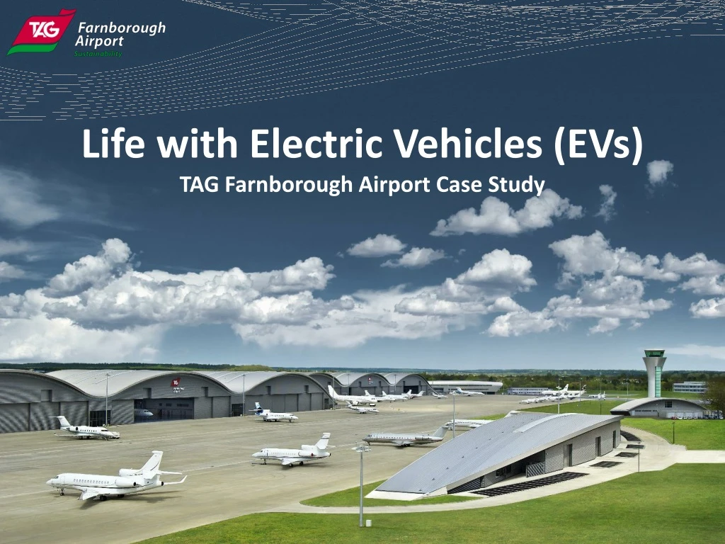 life with electric vehicles evs tag farnborough airport case study