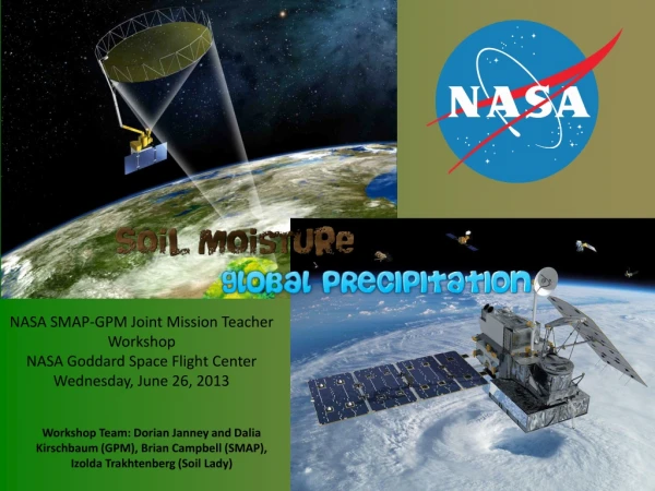 NASA SMAP-GPM Joint Mission Teacher Workshop NASA Goddard Space Flight Center