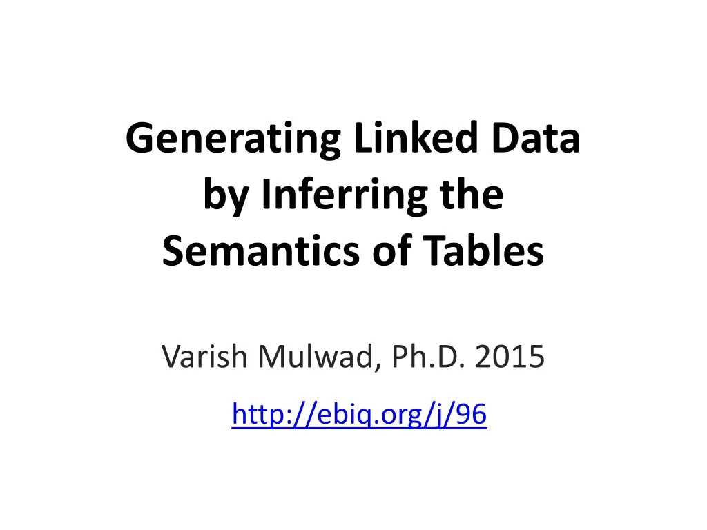 generating linked data by inferring the semantics of tables varish mulwad ph d 2015