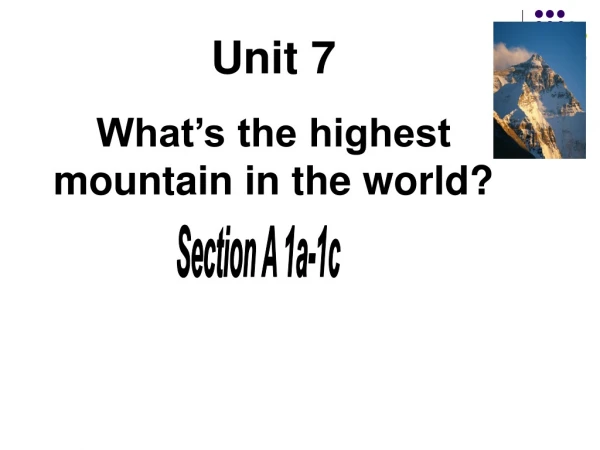 Unit 7 What’s the highest mountain in the world?