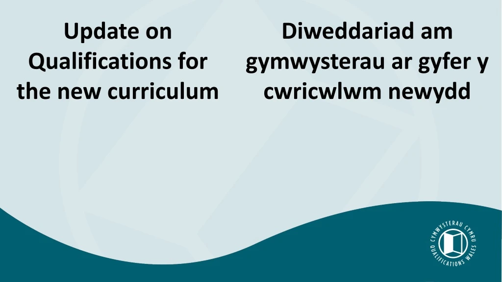 PPT - Update On Qualifications For The New Curriculum PowerPoint ...