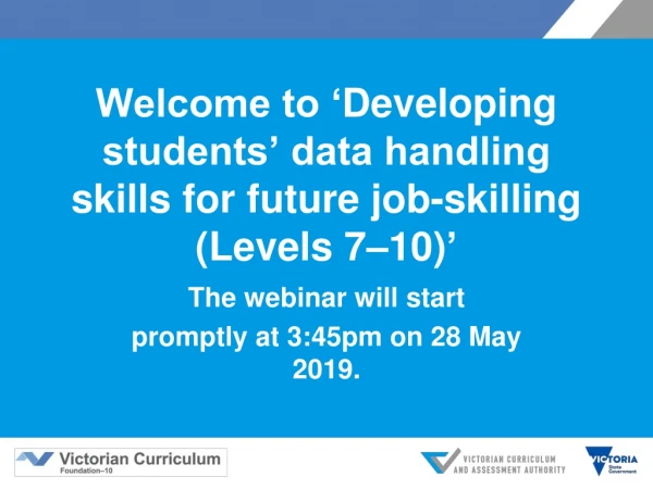 Welcome to ‘ Developing students’ data handling skills for future job-skilling (Levels 7–10) ’