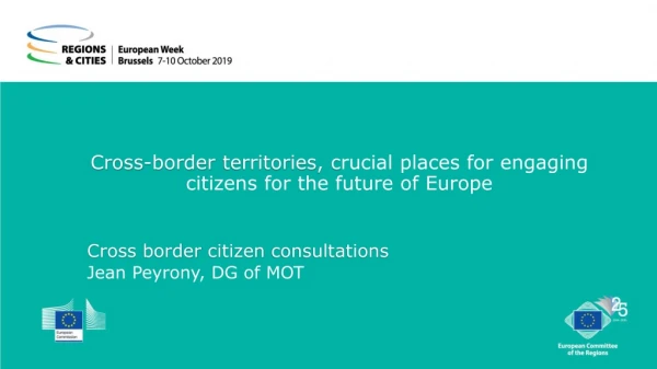 Cross-border territories , c rucial places for engaging citizens for the future of Europe