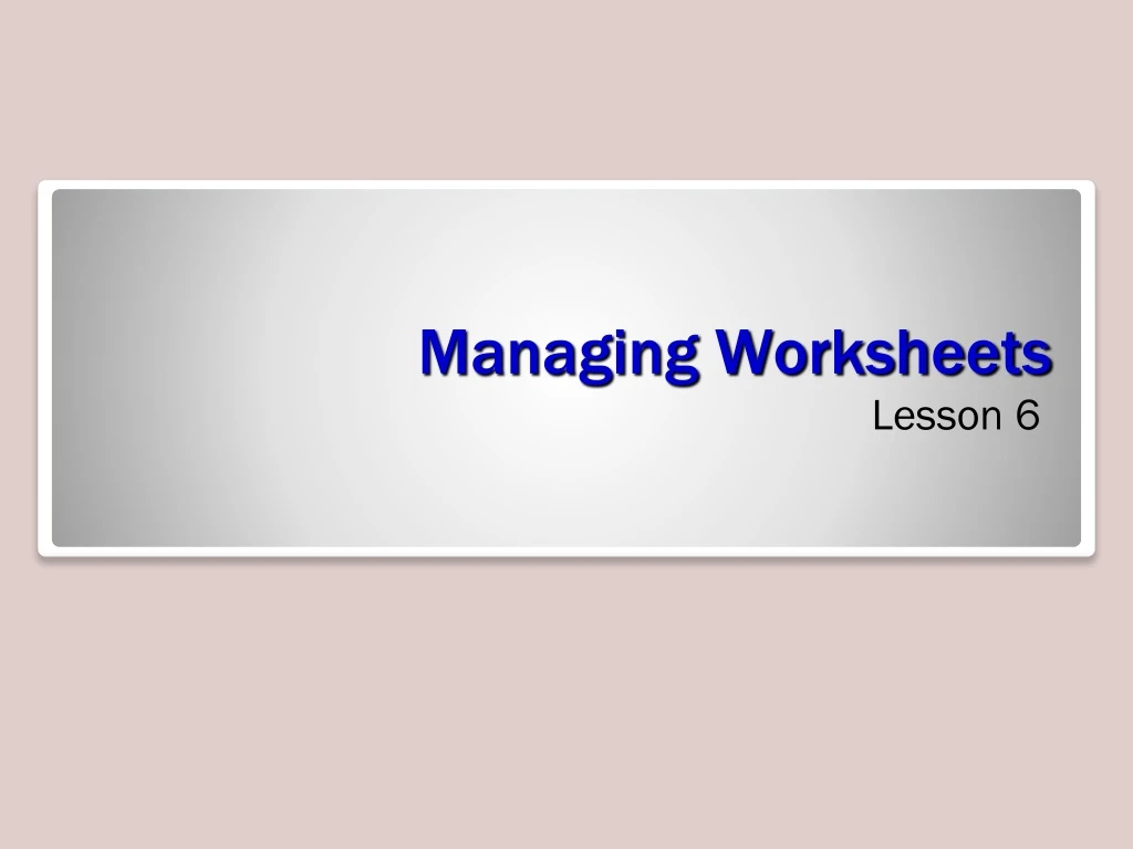 managing worksheets